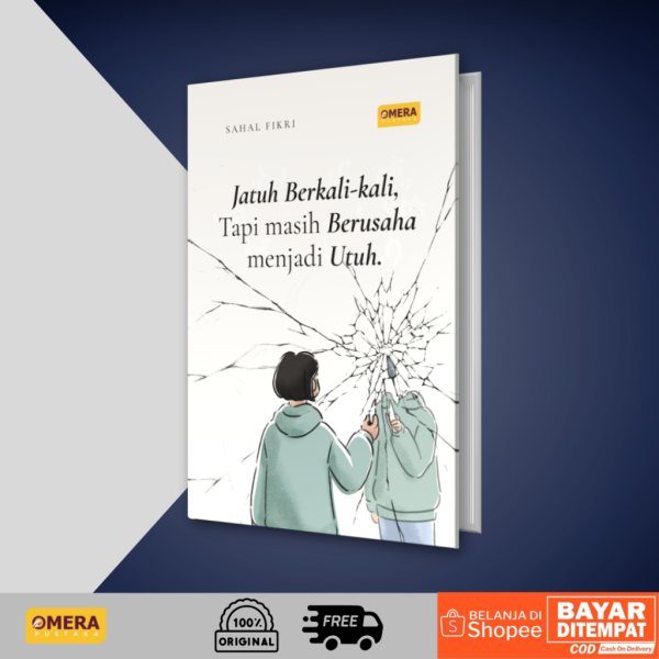 Sampul buku Jatuh Berkali-kali, Tapi masih Berusaha menjadi Utuh - Sahal Fikri - Penerima Ahmad Tohari Awards