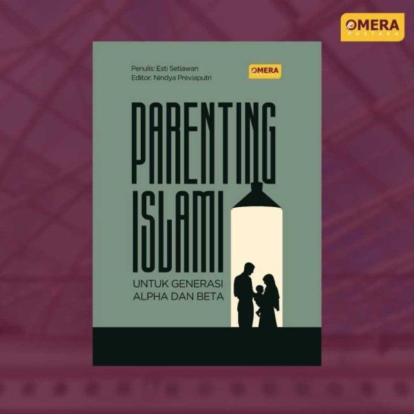 Sampul buku Parenting Islami Untuk Generasi Alpha dan Beta