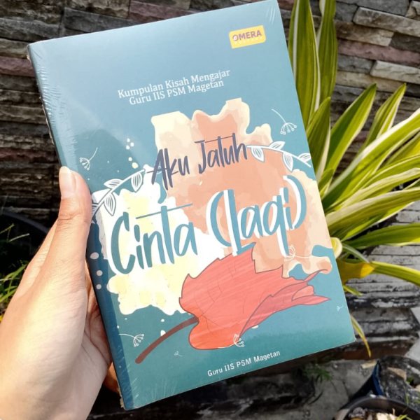 Sampul buku Aku jatuh cinta lagi karya Guru IIS PSM Magetan